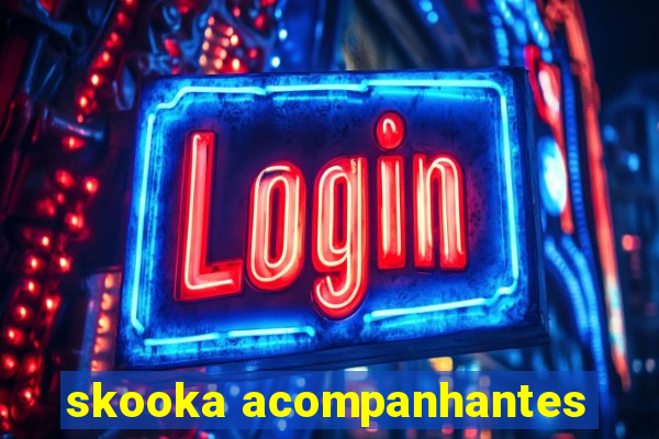 skooka acompanhantes